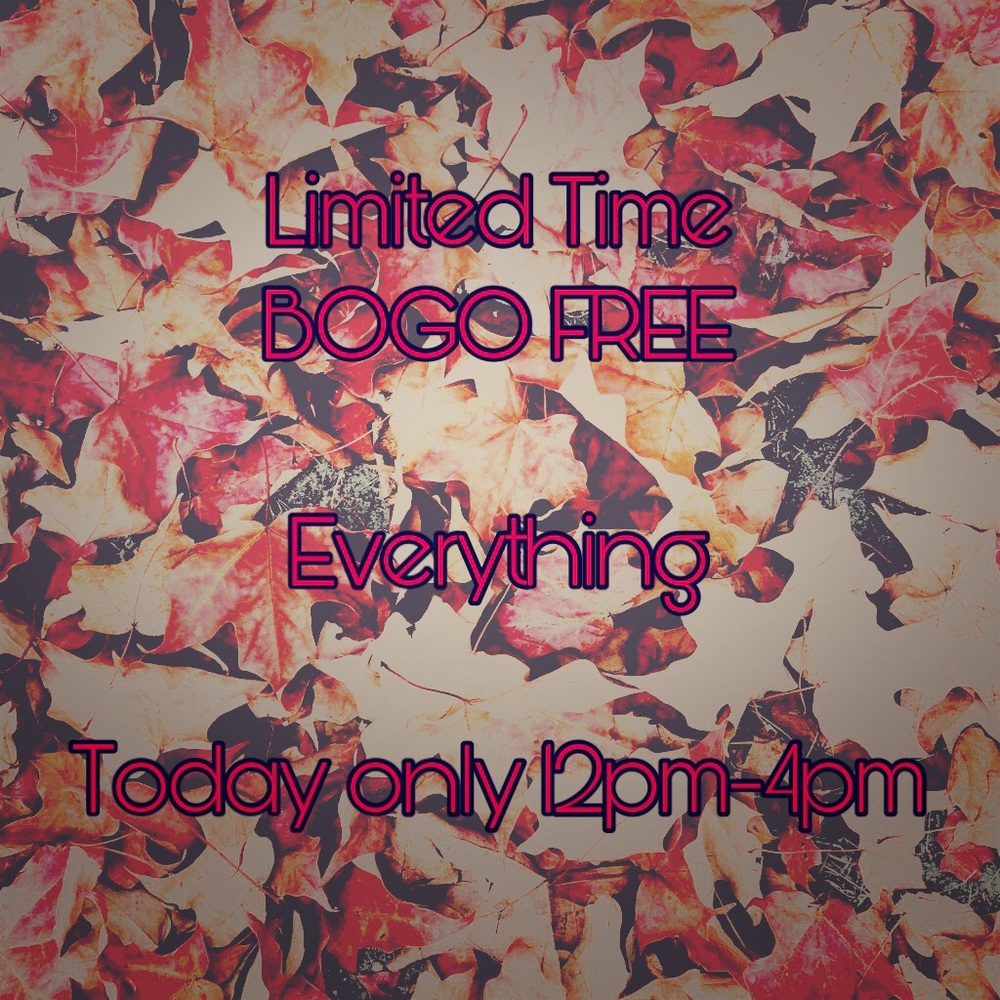 BOGO FREE 12-4pm